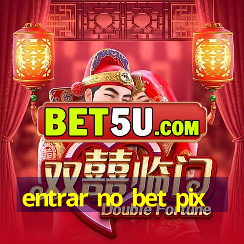 entrar no bet pix